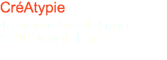 CréAtypie
47, avenue Anatole France 91210 Draveil - France